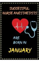 successful nurse anesthetist are born in January - journal notebook birthday gift for nurses