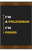 I'm a Policeman I'm Proud