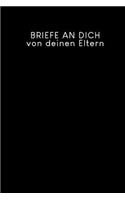 Briefe an Dich von deinen Eltern: Erinnerungsbuch für Dein Baby - Motiv: Schwarz