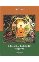 A Record of Buddhistic Kingdoms: Large Print