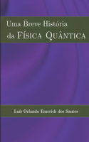 Uma Breve História da FÍSICA QUÂNTICA