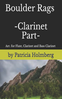 Boulder Rags - Clarinet Part: Arr. for Flute, Clarinet and Bass Clarinet