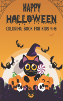 Happy Halloween Coloring Book for Kids 4-8: Filled with cute illustrations of witches, cats, Pumpkins, haunted houses, vampires, Frankenstein, monsters, ghosts, cute deviles and more!