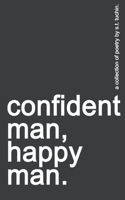 confident man, happy man.