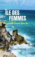 ÎLE DES FEMMES, Le paradis trouvé dans les Caraïbes