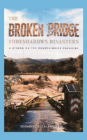 Broken Bridge Foreshadows Disasters: A Stigma on the Mountainside Paradise