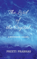 The Lord of the Crystal: a mysterious calling . . .