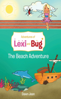 Adventures of Lexi and Bug: The Beach Adventure