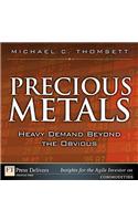 Precious Metals: Heavy Demand Beyond the Obvious