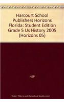 Harcourt School Publishers Horizons Florida: Student Edition Grade 5 Us History 2005