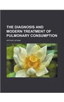 Diagnosis and Modern Treatment of Pulmonary Consumption
