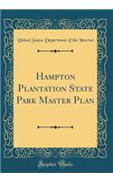 Hampton Plantation State Park Master Plan (Classic Reprint)