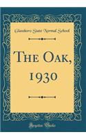 The Oak, 1930 (Classic Reprint)