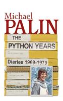 The Python Years: Diaries 1969-1979 (Volume One)