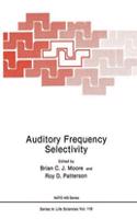 Auditory Frequency Selectivity: (119 NATO Science Series A)