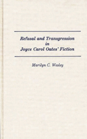 Refusal and Transgression in Joyce Carol Oates' Fiction