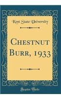 Chestnut Burr, 1933 (Classic Reprint)