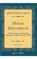 House Documents, Vol. 96 of 112: 59th Congress, 2d Session; December 3, 1906-March 4, 1907 (Classic Reprint)