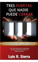 Tres Puertas que nadie puede cerrar