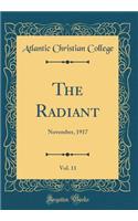 The Radiant, Vol. 11: November, 1917 (Classic Reprint)