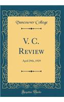 V. C. Review: April 29th, 1929 (Classic Reprint)