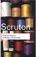 A Short History of Modern Philosophy: From Descartes to Wittgenstein(Routledge Classics)