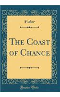 The Coast of Chance (Classic Reprint)