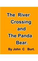 The River Crossing and The Panda Bear