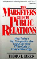 The Marketer's Guide to Public Relations: How Today's Top Companies are Using the New PR to Gain a Competitive Edge