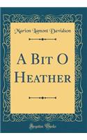 A Bit O Heather (Classic Reprint)