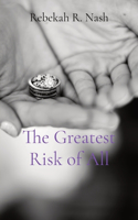 Greatest Risk of All