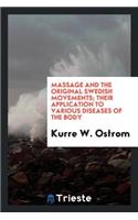 Massage and the Original Swedish Movements; Their Application to Various Diseases of the Body