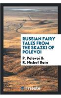 Russian Fairy Tales from the Skazki of Polevoi by R. Nisbet Bain