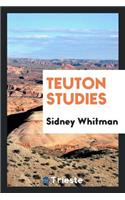 Teuton Studies