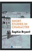 Short Studies in Character