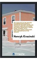 The Cossacks of the Ukraine; Comprising Biographical Notices of the Most Celebrated Cossack Chiefs ... with a Memoir of Princess Tarakanof, and Some Particulars Respecting Catharine II., of Russia, and Her Favourites