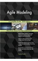 Agile Modeling A Complete Guide - 2019 Edition