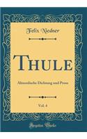 Thule, Vol. 4: Altnordische Dichtung Und Prosa (Classic Reprint)