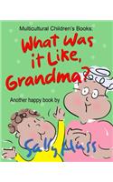 What Was It Like, Grandma?