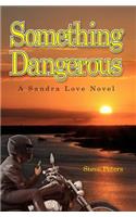 Something Dangerous