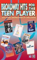 BROADWAY HITS FOR THE TEEN PLAYER PNO
