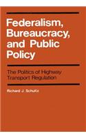 Federalism, Bureaucracy, and Public Policy