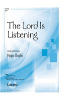 The Lord Is Listening