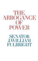 The Arrogance of Power