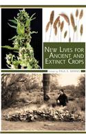 New Lives for Ancient and Extinct Crops