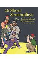 26 Short Screenplays for Independent Filmmakers, Vol. 1