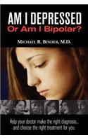 Am I Depressed Or Am I Bipolar?