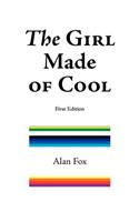 Girl Made of Cool (First Edition)