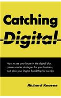 Catching Digital