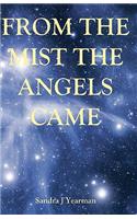 From The Mist The Angels Came